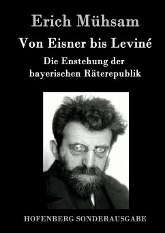 Von Eisner bis Leviné - Mühsam, Erich