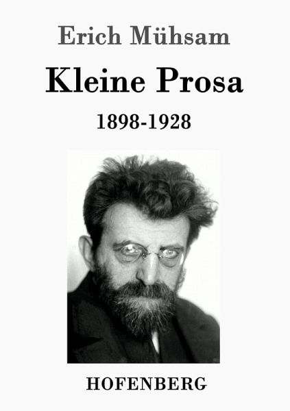 Kleine Prosa 1898-1928 Kleine Prosa 1898-1928