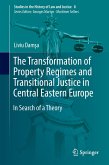 The Transformation of Property Regimes and Transitional Justice in Central Eastern Europe