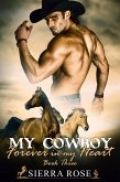 My Cowboy: Forever In My Heart - Part 3 (A Cowboy to Love, #3) (eBook, ePUB)