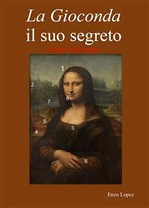 La Gioconda il suo segreto. Omnia vincit amor (eBook, ePUB) - Lopez, Enzo