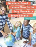 Standards-Based Lesson Plans for the Busy Elementary School Librarian