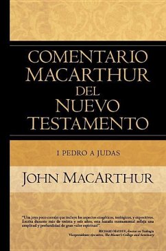 1 Pedro a Judas: Comentario MacArthur del Nuevo Testamento - Macarthur, John