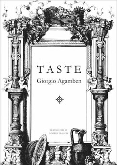 Taste - Agamben, Giorgio (Professor of Philosophy, Universita IUAV di Venezi