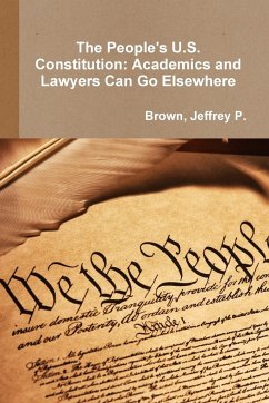 The People's U.S. Constitution - Jeffrey P., Brown