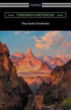 Thus Spoke Zarathustra (Translated by Thomas Common with Introductions by Willard Huntington Wright and Elizabeth Forster-Nietzsche and Notes by Antho - Nietzsche, Friedrich; Wright, Willard Huntington