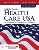 Sultz & Young's Health Care Usa: Understanding Its Organization and Delivery: Understanding Its Organization and Delivery [With Access Code]