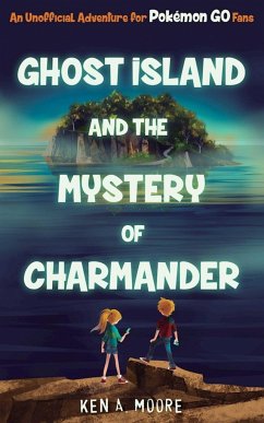 Ghost Island and the Mystery of Charmander - Moore, Ken A