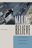 Making Believe: Screen Performance and Special Effects in Popular Cinema