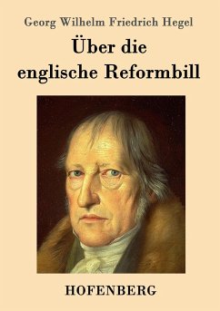 Über die englische Reformbill - Hegel, Georg Wilhelm Friedrich