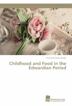 Childhood and Food in the Edwardian Period - Binder, Christiane M.