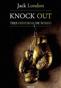 Knock Out, tres historias de boxeo (eBook, ePUB) - London, Jack