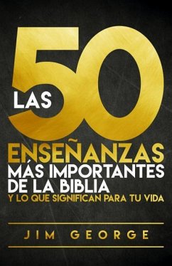 Las 50 Enseñanzas Más Importantes de la Biblia - George, Jim