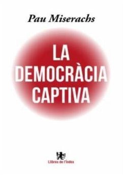 La democràcia captiva - Miserachs Sala, Pau