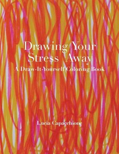 Drawing Your Stress Away - Capacchione, Lucia