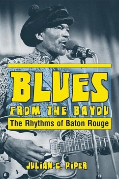 Blues from the Bayou: The Rhythms of Baton Rouge - Piper, Julian