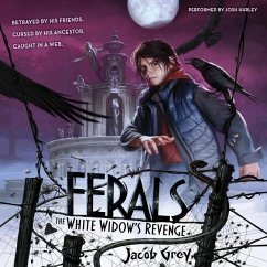 Ferals #3: The White Widow's Revenge - Grey, Jacob
