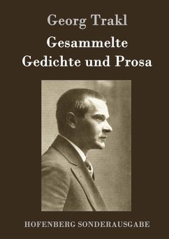 Gesammelte Gedichte und Prosa - Trakl, Georg
