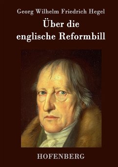 Über die englische Reformbill - Hegel, Georg Wilhelm Friedrich