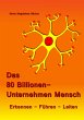 Das 80 Billionen-Unternehmen Mensch - Bild 1