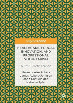 Healthcare, Frugal Innovation, and Professional Voluntarism - Ackers, Helen Louise; Tyler, Natasha; Chatwin, John; Ackers-Johnson, James