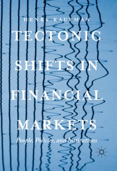 Tectonic Shifts in Financial Markets - Kaufman, Henry