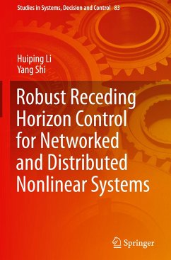 Robust Receding Horizon Control for Networked and Distributed Nonlinear Systems - Li, Huiping;Shi, Yang