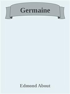 Germaine (eBook, ePUB) - About, Edmond; About, Edmond