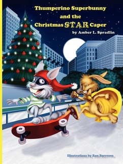 Thumperino Superbunny and the Christmas Star Caper - Spradlin, Amber L.