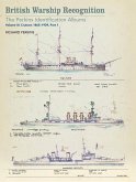 British Warship Recognition: The Perkins Identification Albums: Vol. III: Cruisers 1865-1939, Part I