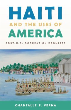 Haiti and the Uses of America - Verna, Chantalle F