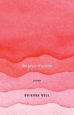 The Price of Scarlet: Poems - Noll, Brianna