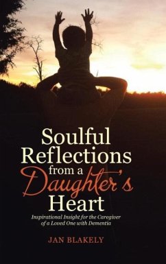 Soulful Reflections from a Daughter's Heart - Blakely, Jan