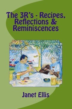 The 3R's - Recipes, Reflections & Reminiscences - Ellis, Janet