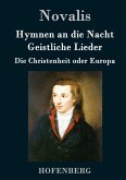 Hymnen an die Nacht / Geistliche Lieder / Die Christenheit oder Europa Hymnen an die Nacht / Geistliche Lieder / Die Christenheit oder Europa