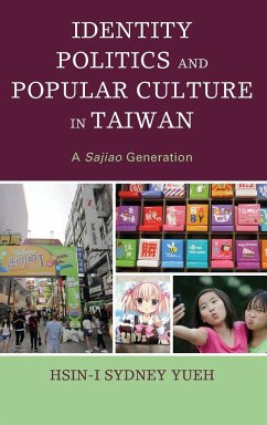 Identity Politics and Popular Culture in Taiwan - Yueh, Hsin-I Sydney