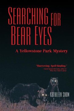 Searching for Bear Eyes: A Yellowstone Park Mystery - Snow, Kathleen