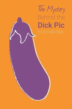 The Mystery Behind the Dick Pic - Blair, Michelle