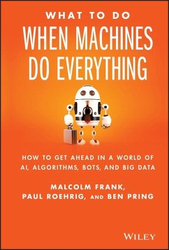 What To Do When Machines Do Everything - Frank, Malcolm;Roehrig, Paul;Pring, Ben