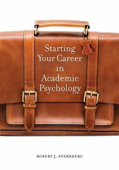 Starting Your Career in Academic Psychology - Sternberg, Robert J.