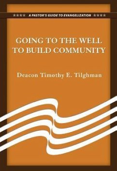 Going to the Well to Build Community - Tilghman, Timothy E