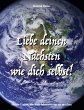 Liebe deinen Nächsten wie dich selbst! - Bild 1