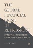 The Global Financial Crisis in Retrospect: Evolution, Resolution, and Lessons for Prevention