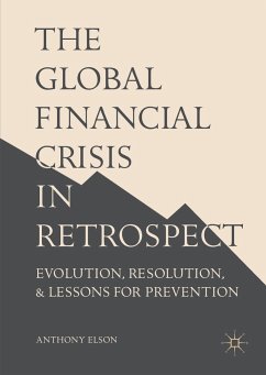 The Global Financial Crisis in Retrospect: Evolution, Resolution, and Lessons for Prevention - Elson, Anthony