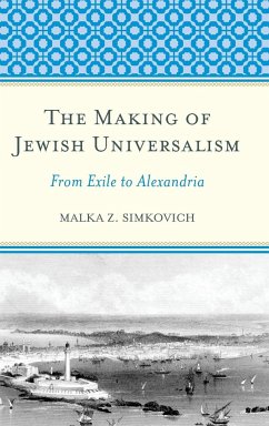 The Making of Jewish Universalism - Simkovich, Malka