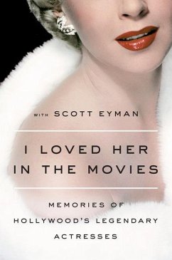 I Loved Her in the Movies: Working with the Legendary Actresses of Hollywood (Thorndike Press Large Print Biographies and Memoirs)