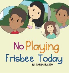 NO PLAYING FRISBEE TODAY - Huston, Tanja