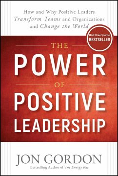 The Power of Positive Leadership - Gordon, Jon