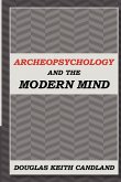 Archeopsychology and the Modern Mind
