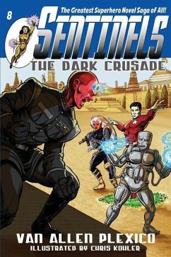 Sentinels: The Dark Crusade: Sentinels Superhero Novels, Vol 8 - Plexico, Van Allen